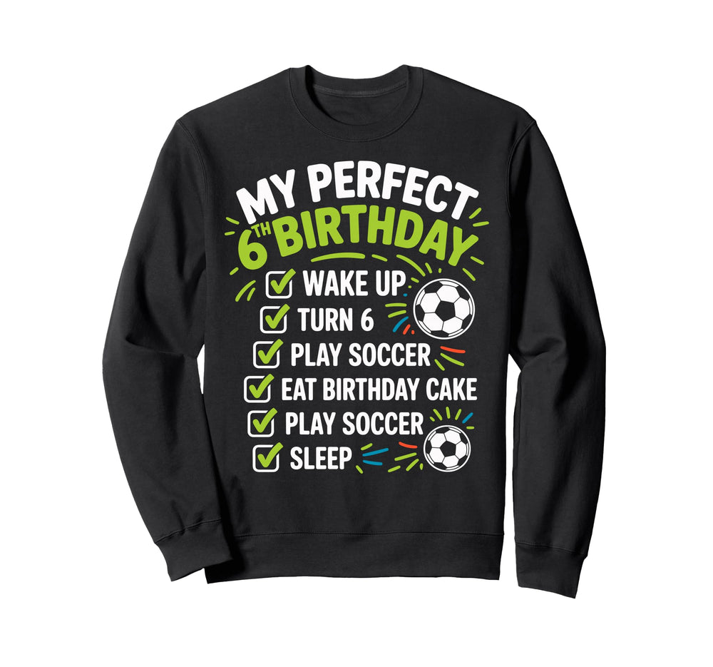 My 6Th Birthday Bday Play Soccer 6 Sweatshirt - Aesthetic Graphic Unisex