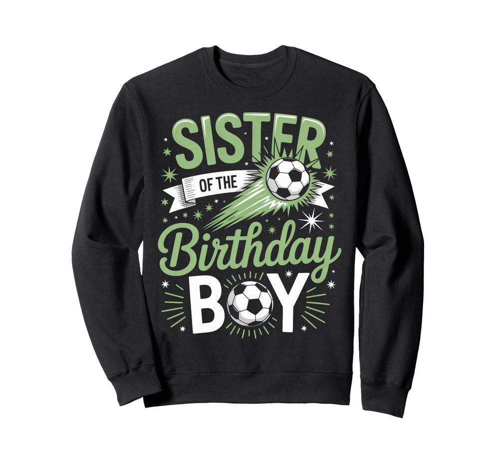 Sister Birthday Soccer Party Family Sweatshirt - Streetwear Style Unisex