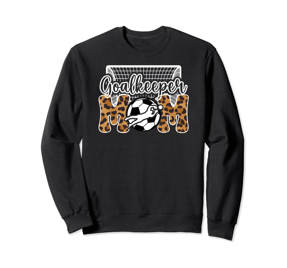 Soccer Goalkeeper Mom Soccer Sweatshirt - Casual Everyday Wear Unisex