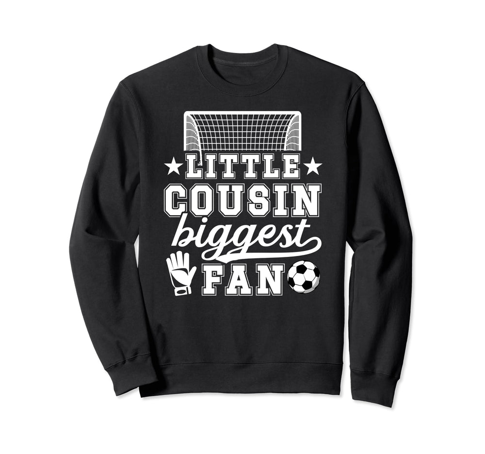 Little Cousin Soccer Goalie Cousin Sweatshirt - Custom Art Print Men Women