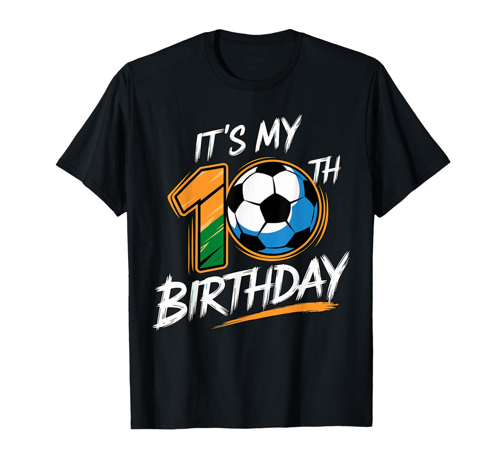 Its My 10Th Birthday Party Soccer 10 T-Shirt - Streetwear Style Unisex