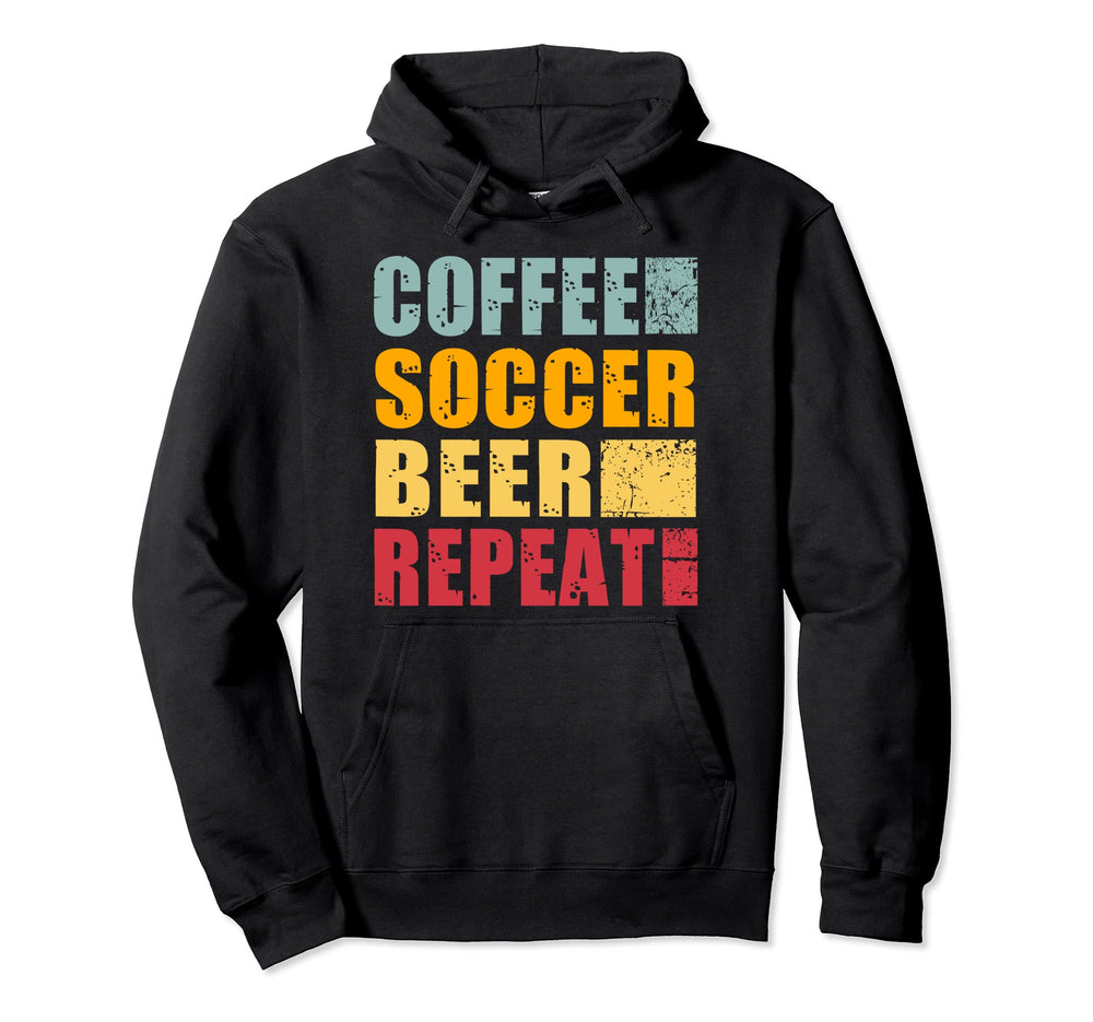 Coffee Soccer Beer Repeat Hoodie - Fun Novelty Design Unisex