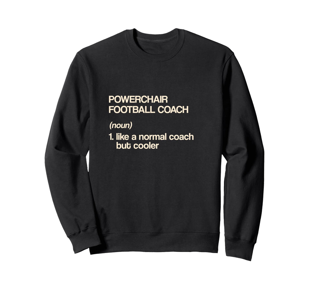 Powerchair Football Coach Sweatshirt - Novelty Apparel Men Women