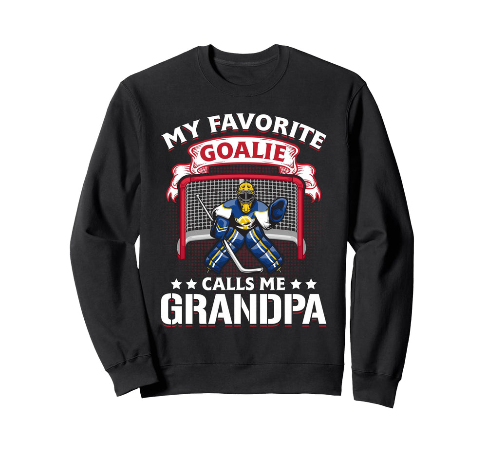 My Favorite Goalie Calls Me Sweatshirt - Fun Novelty Design Men Women
