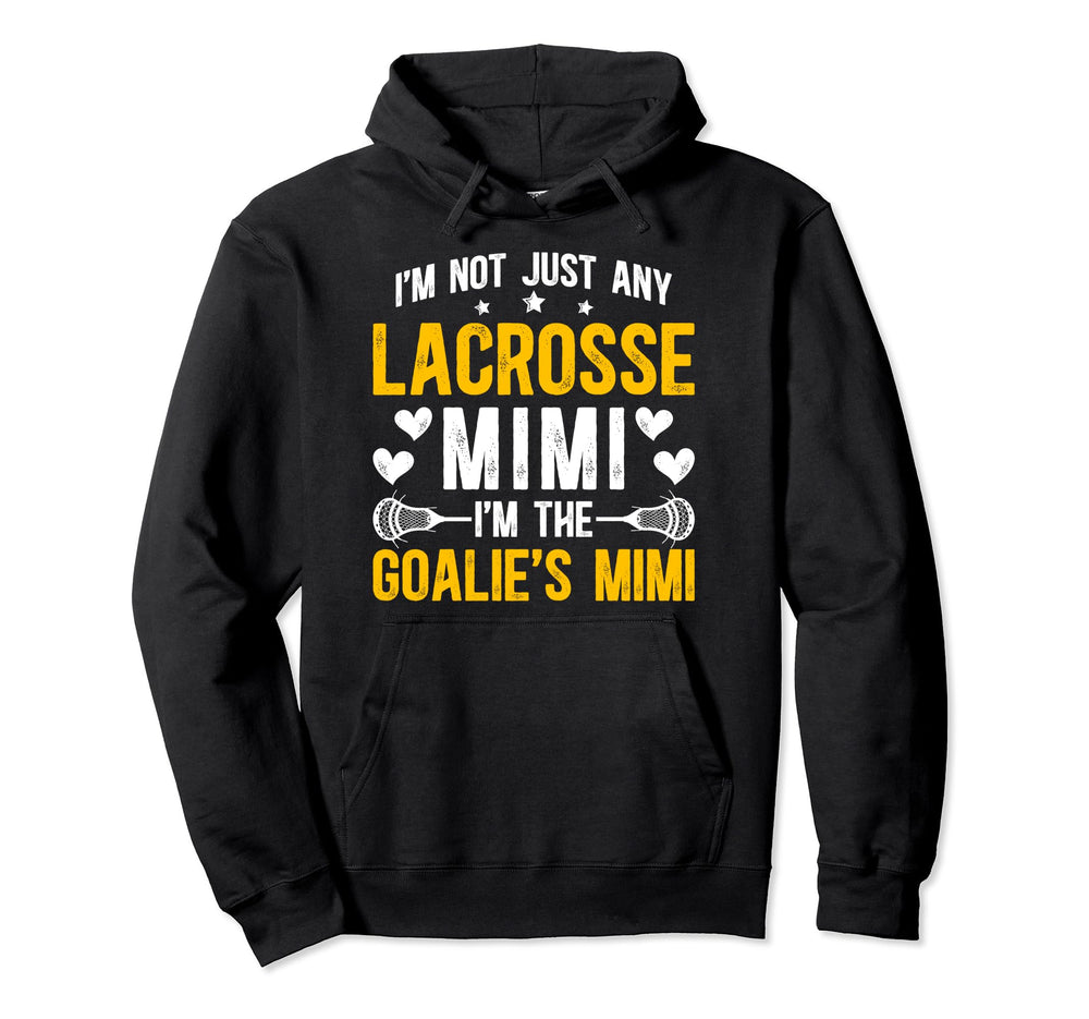 Im Lacrosse Goalie Mimi Lacrosse Hoodie - Custom Art Print for Adults