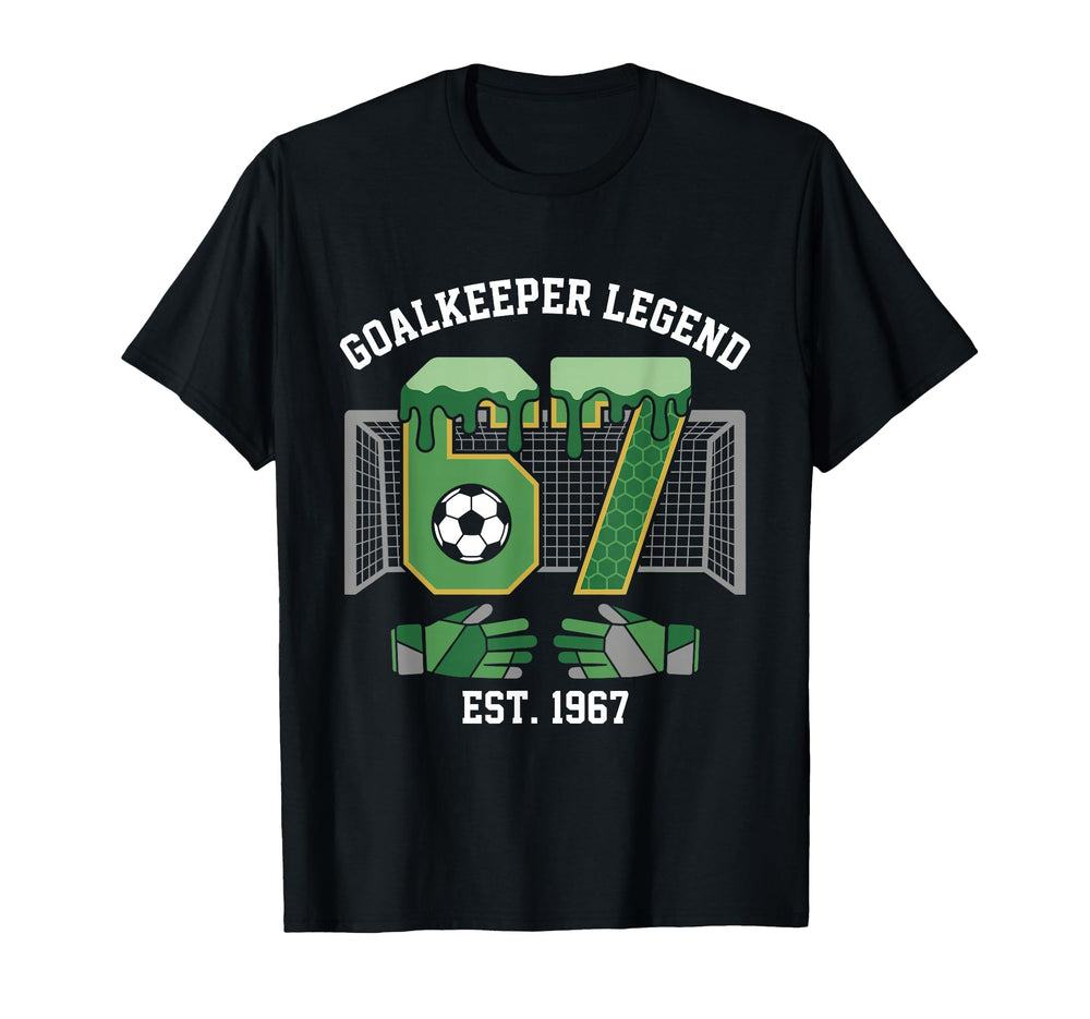 Goalkeeper Legend 67 Soccer Football T-Shirt - Custom Art Print Men Women