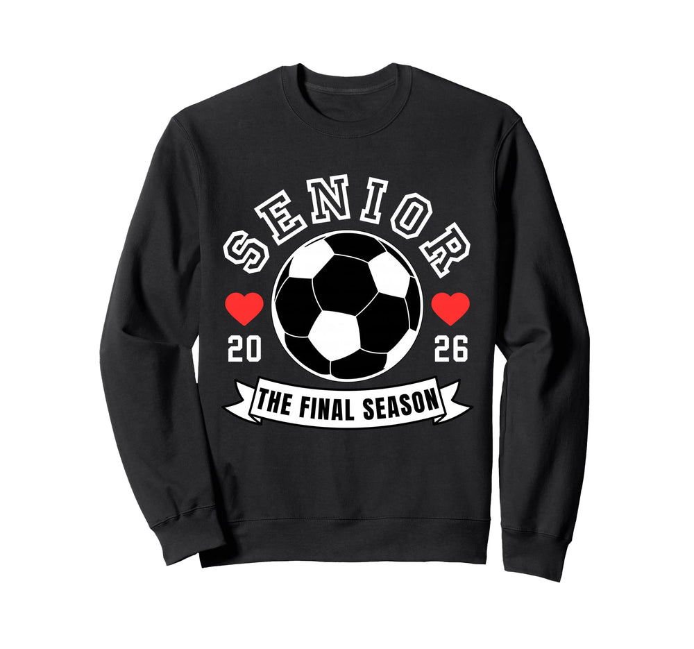 Senior Soccer 2026 Final Season Crew Sweatshirt - Trendy Graphic Unisex