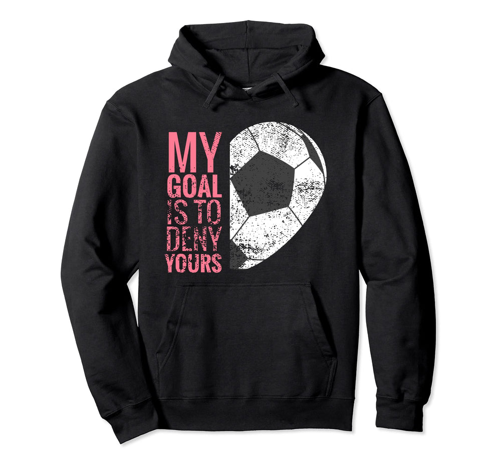 Soccer Goalie Heart I My Goal Is To Hoodie - Minimalist Print for Adults