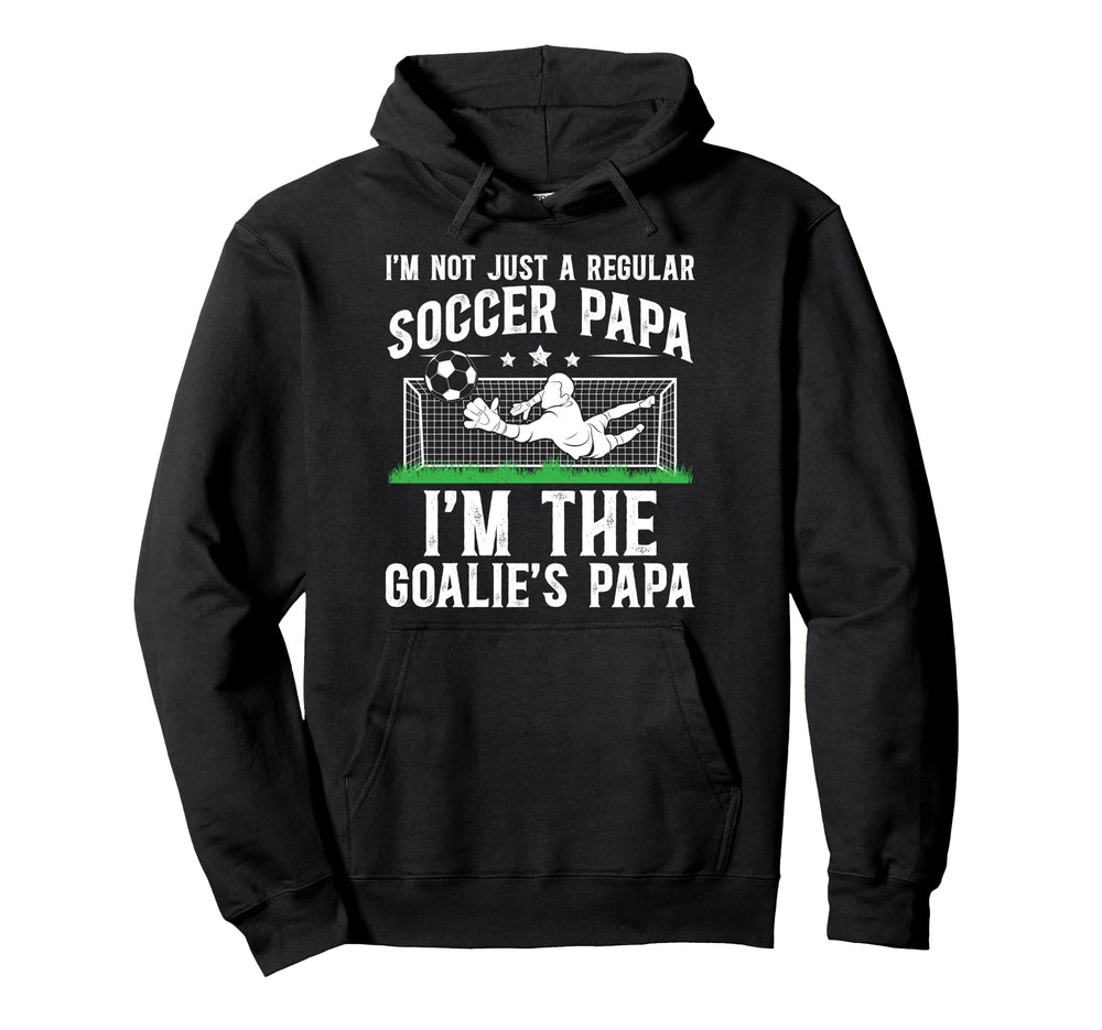 Im Soccer Goalie Papa Soccer Goalkeeper Hoodie - Unique Graphic for Adults