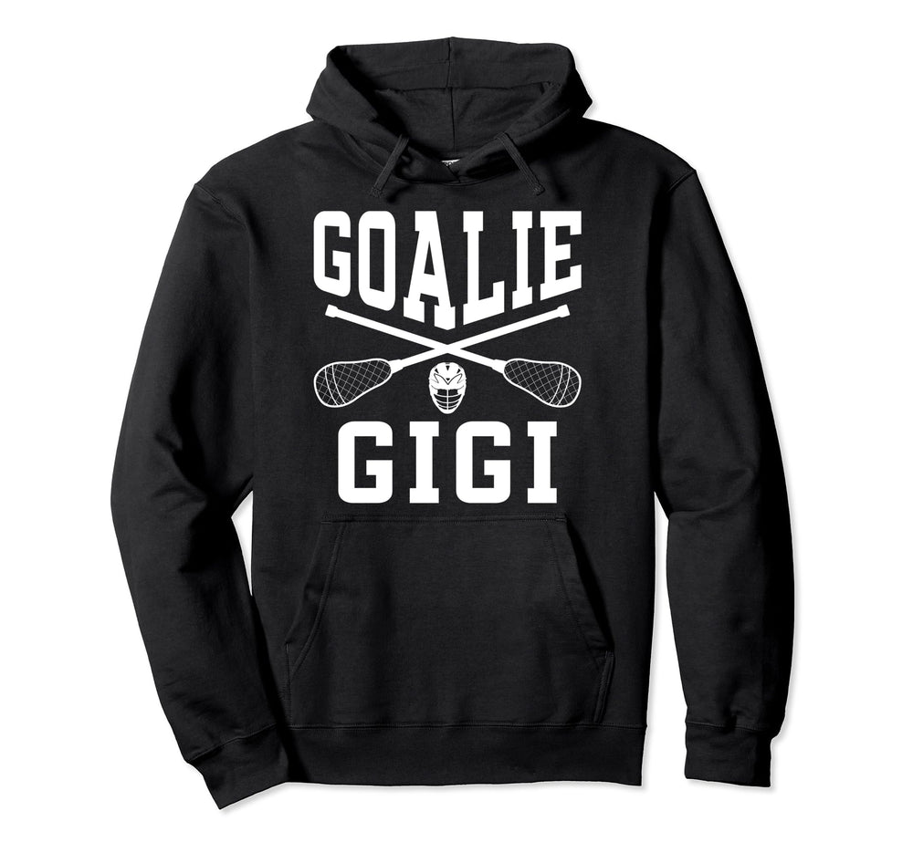 Lacrosse Goalie Gigi Lacrosse Hoodie - Fun Novelty Design Men Women