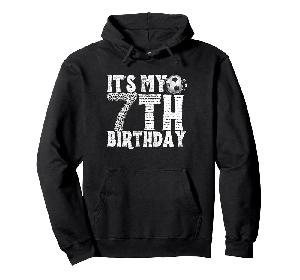 Its My 7Th Birthday Soccer Player Hoodie - Aesthetic Graphic for Adults