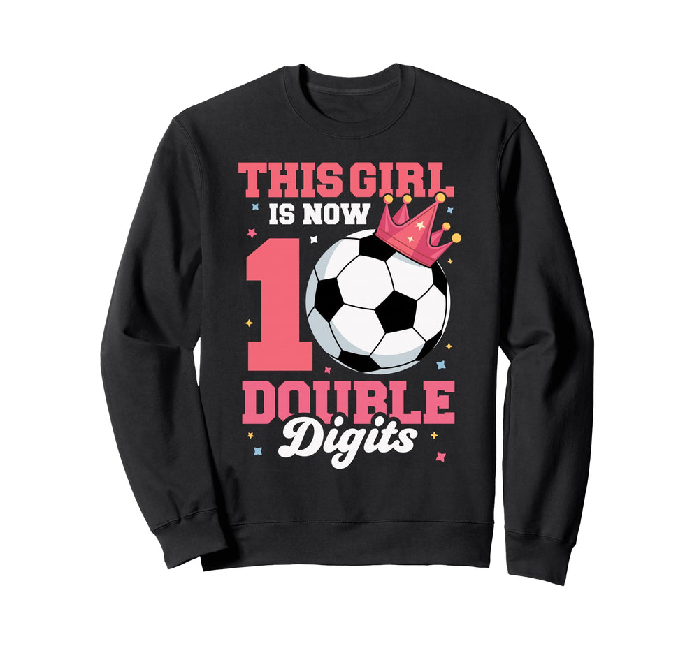 This Is Now Double Digits Soccer 10Th Sweatshirt - Graphic Print Men Women