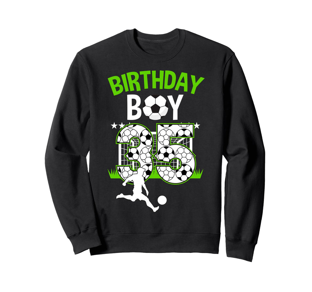 Birthday Soccer 35 Year Old Who Sweatshirt - Novelty Apparel Men Women
