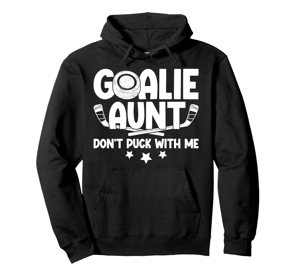 Hockey Goalie Aunt Funny Ice Hoodie - Casual Everyday Wear Men Women