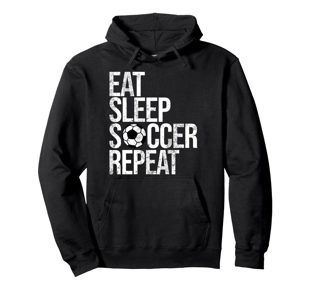 Eat Sleep Soccer Repeat Funny Sport Game Day Hoodie - Trendy Graphic Unisex