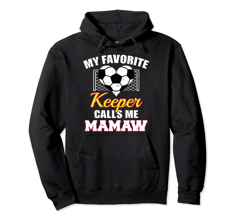 My Favorite Keeper Calls Me Mamaw Soccer Hoodie - Graphic Print for Adults