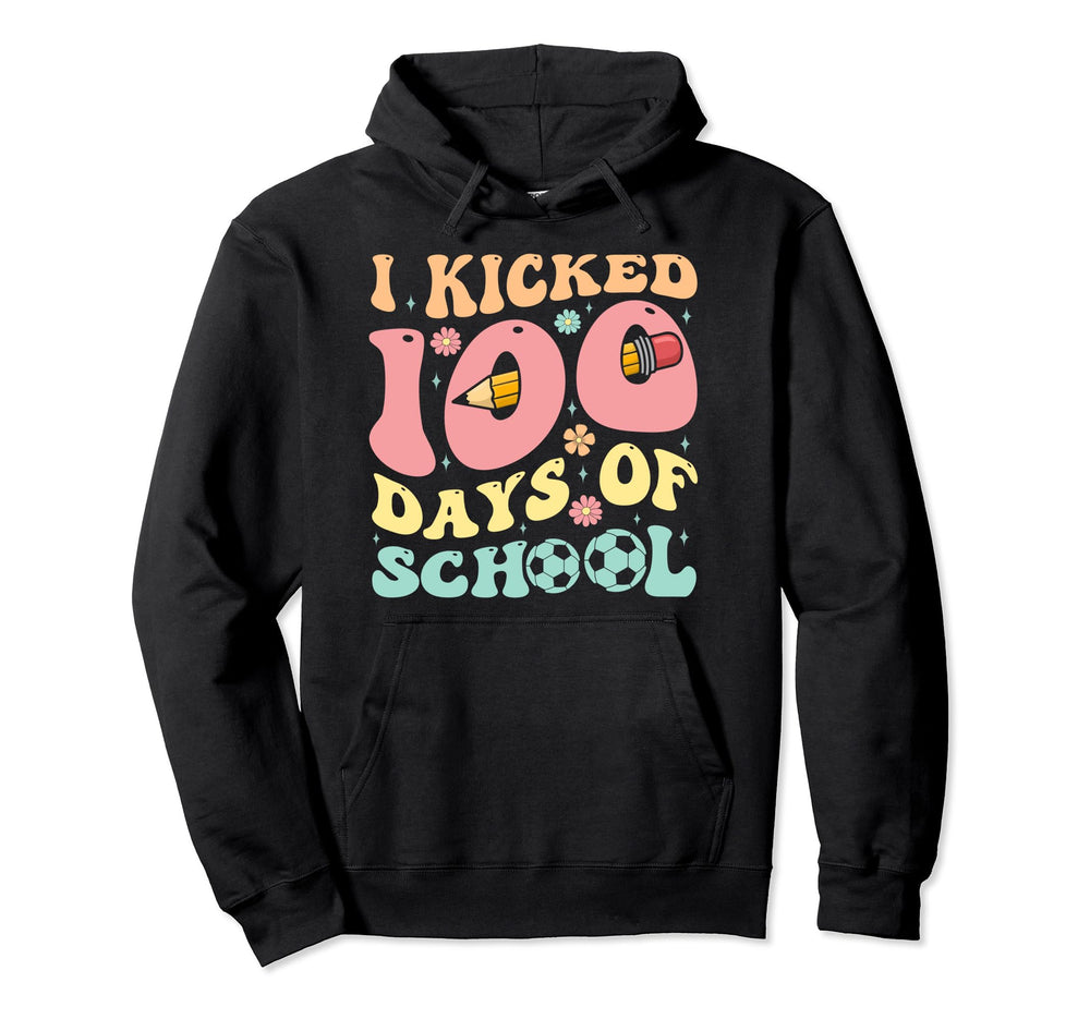 I Kicked 100 Days School Soccer Hoodie - Custom Art Print Men Women