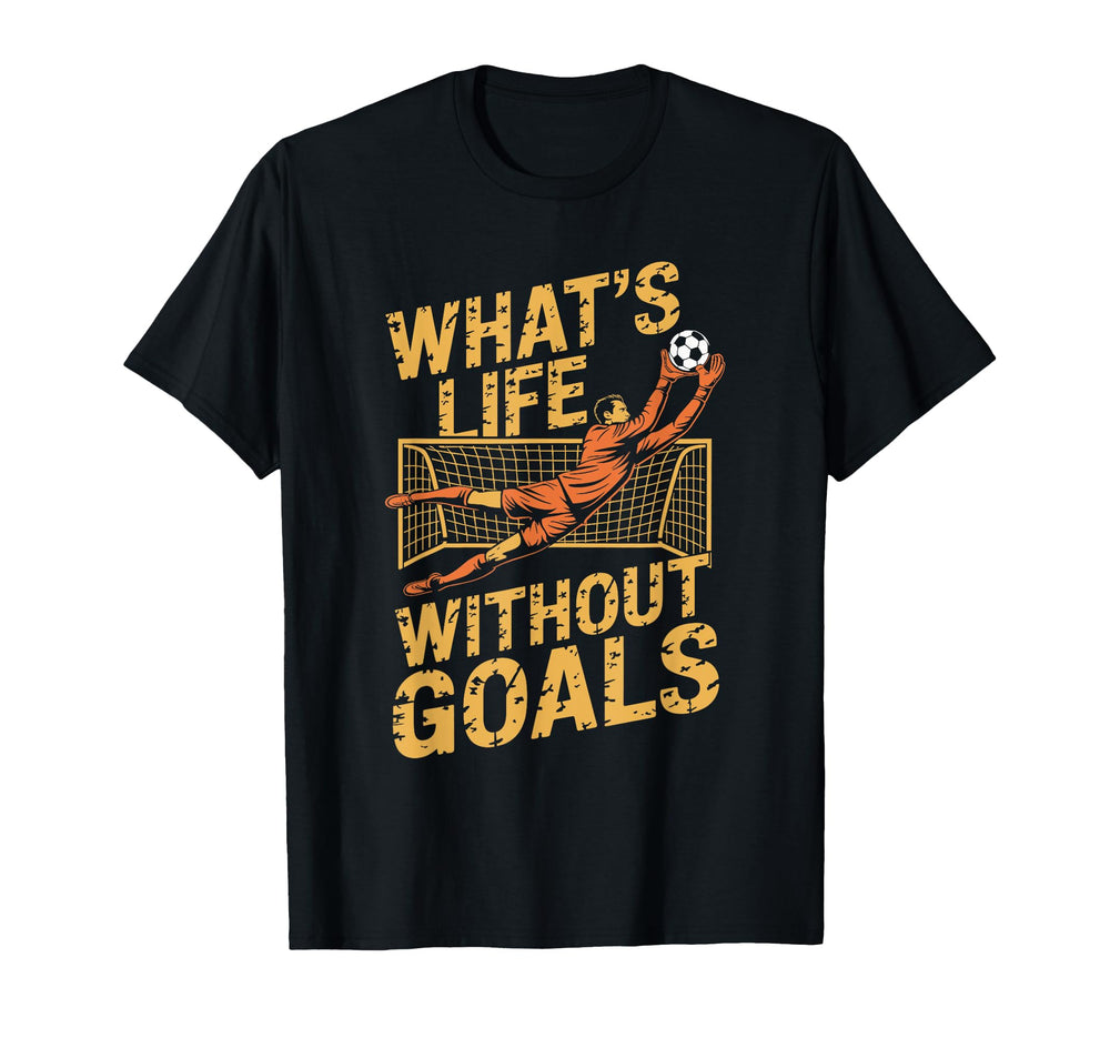 Team Soccer Player Lover Whats Life T-Shirt - Casual Everyday Wear Unisex