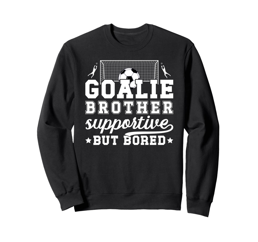 Soccer Goalie Brother Supportive Sweatshirt - Minimalist Print Men Women