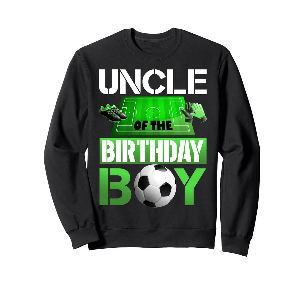 Uncle Birthday Soccer Sport Matching Sweatshirt - Streetwear Style Unisex