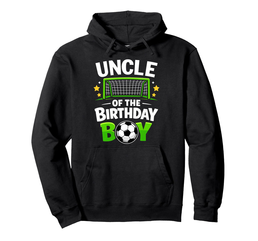 Uncle Birthday Soccer Ball Hoodie - Unique Graphic Men Women