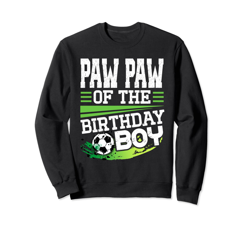 Soccer Birthday Paw Paw Birthday Sweatshirt - Fun Novelty Design Men Women
