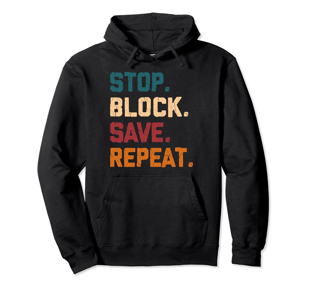 Stop Block Save Repeat Ice Hockey Hoodie - Trendy Graphic Unisex