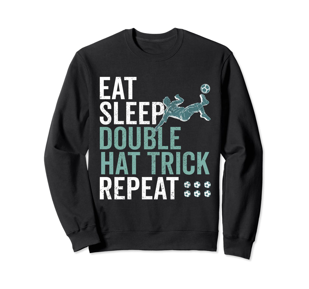 Eat Sleep Double Hat Trick Repeat Sweatshirt - Minimalist Print Men Women