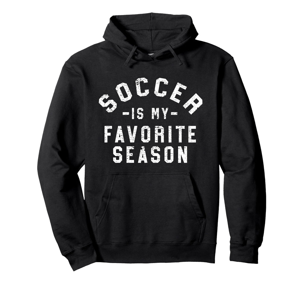 Soccer Is My Favorite Season Hoodie - Casual Everyday Wear Men Women