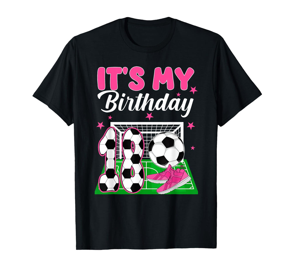 Its My 18Th Soccer Birthday Soccer Party T-Shirt - Custom Art Print Unisex