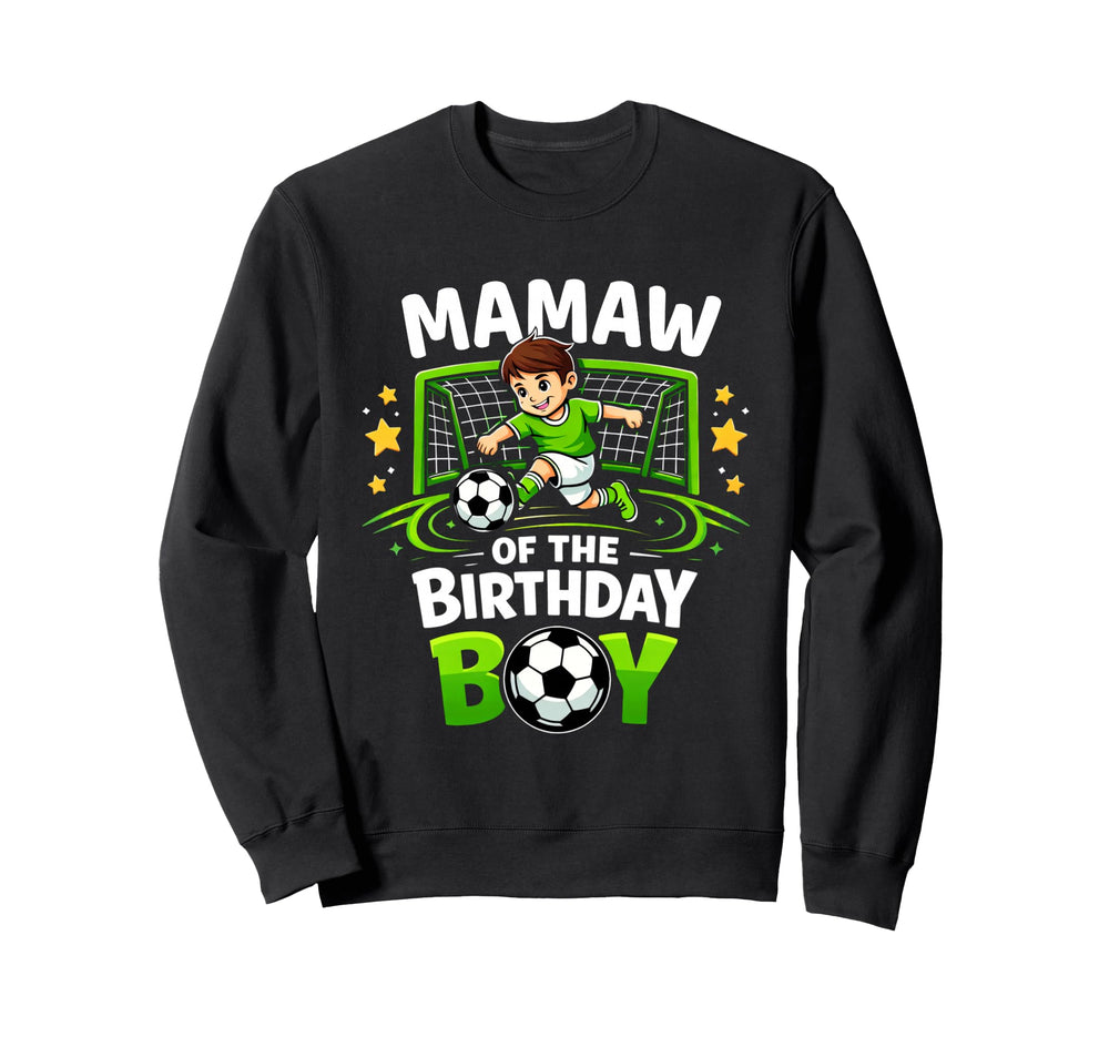 Mamaw Birthday Soccer Ball Funny Sweatshirt - Streetwear Style Unisex