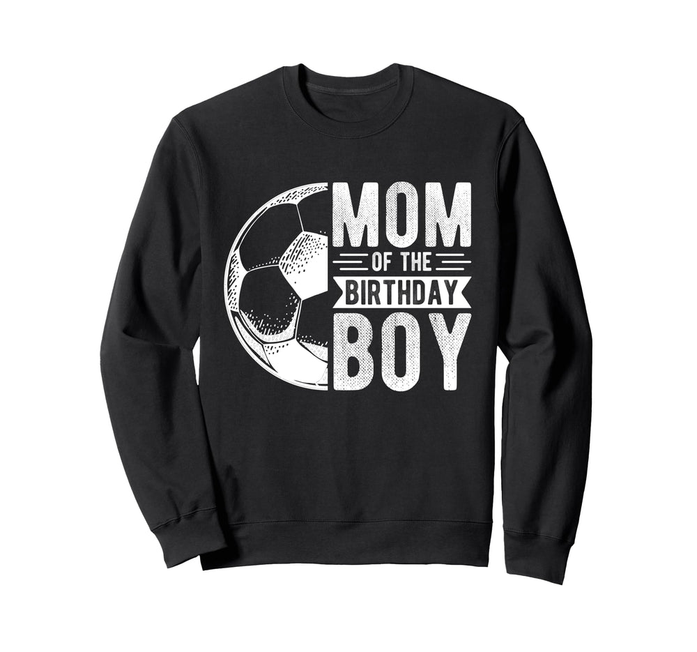 Mom Birthday Soccer Birthday Mom Sweatshirt - Custom Art Print Unisex