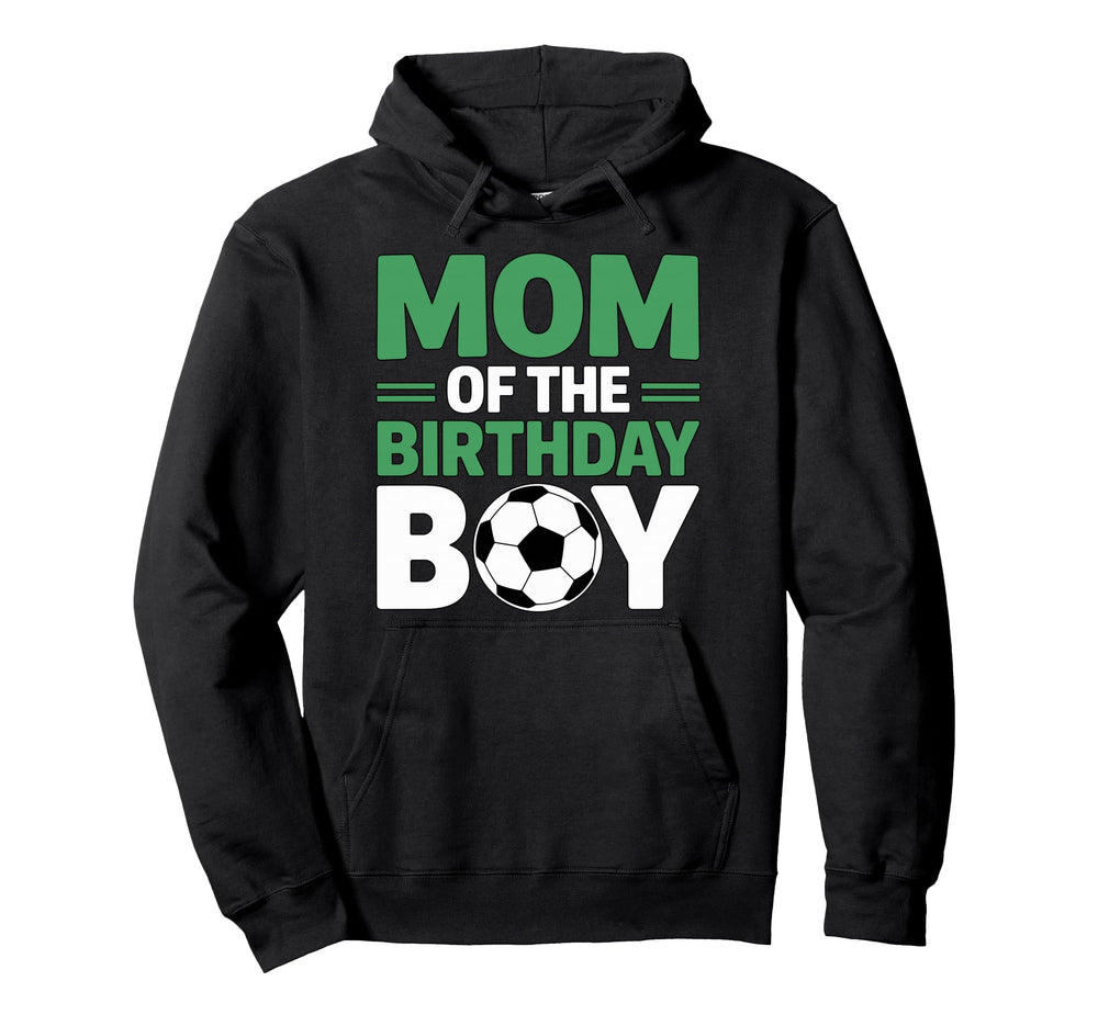 Mom Birthday Soccer Hoodie - Trendy Graphic Men Women