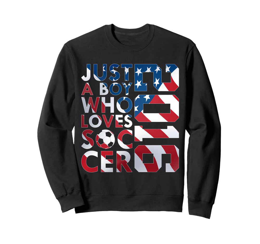 2016 Just Who Loves Soccer 10Th Sweatshirt - Custom Art Print for Adults