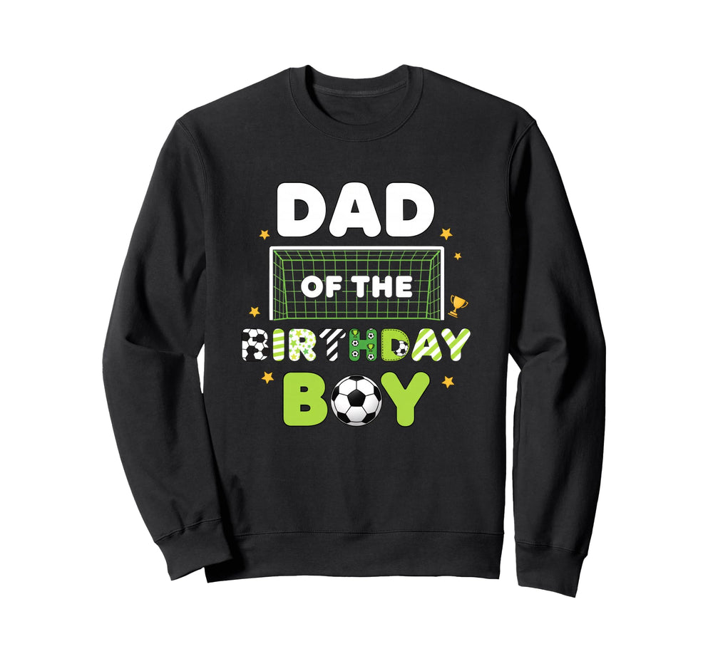 Dad Birthday Soccer Birthday Party Sweatshirt - Aesthetic Graphic Unisex
