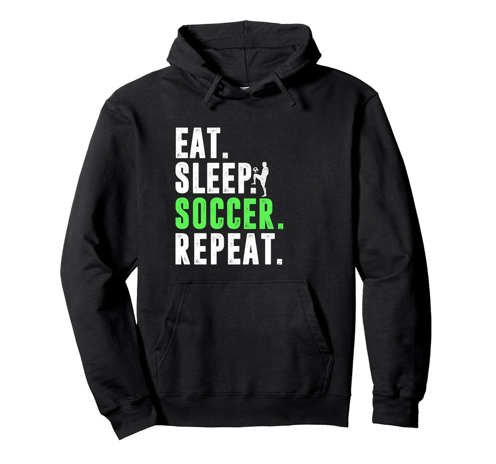 Eat Sleep Soccer Repeat Funny Soccer Hoodie - Custom Art Print for Adults