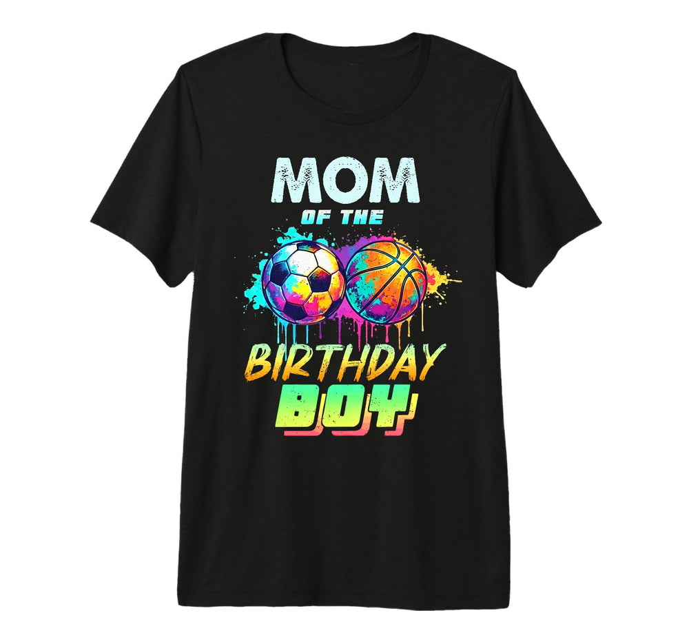 Mom Birthday Basketball Soccer T-Shirt - Custom Art Print for Adults