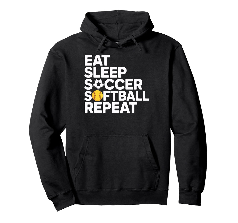 Eat Sleep Soccer Softball Repeat Hoodie - Fun Novelty Design Men Women