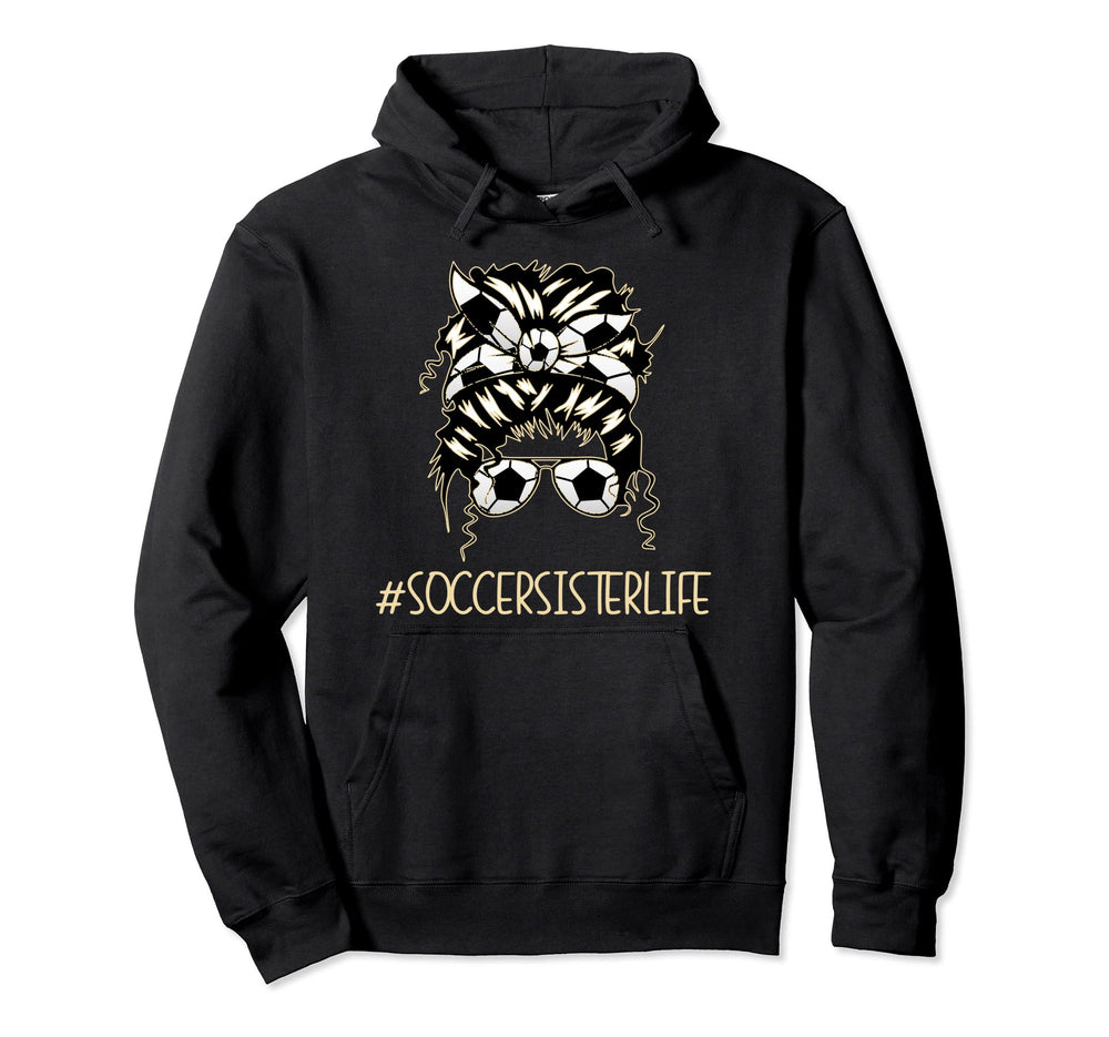 Soccer Sister Life Sports Player Hoodie - Custom Art Print for Adults