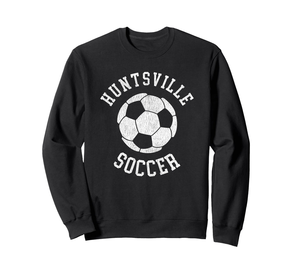 Huntsville Soccer Distressed 90S Sweatshirt - Fun Novelty Design for Adults