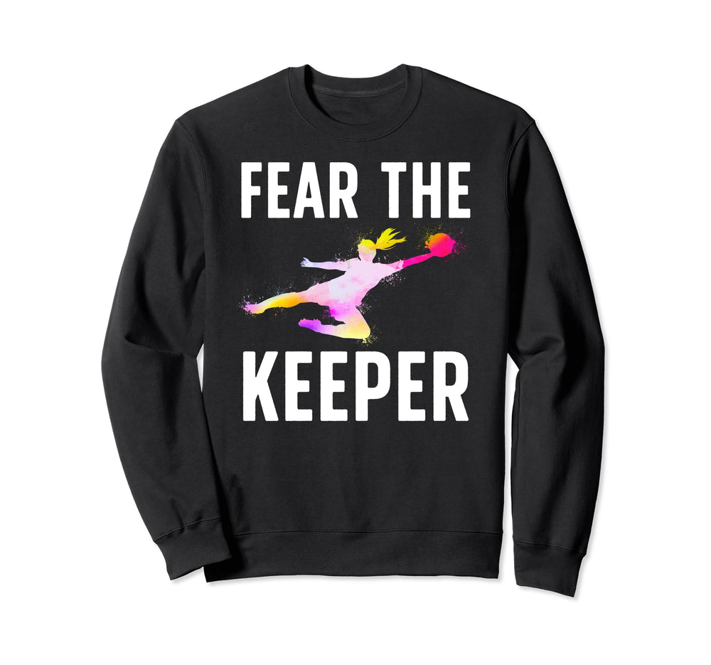 Fear Soccer Keeper Soccer Sweatshirt - Custom Art Print Men Women