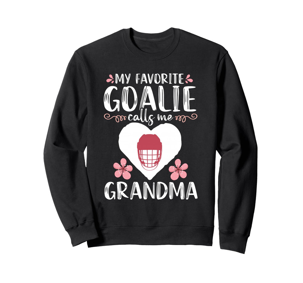 My Favorite Goalie Calls Me Grandma Sweatshirt - Unique Graphic Men Women
