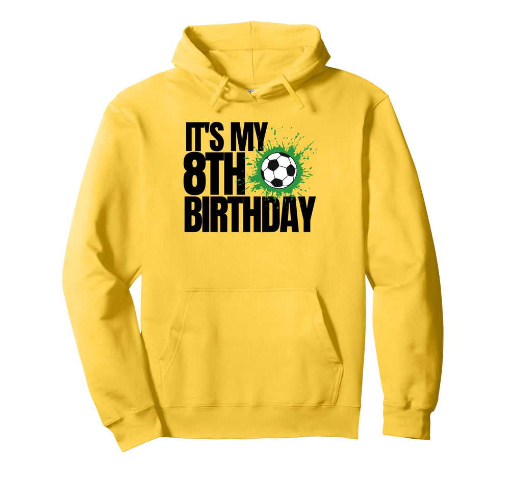 Its My 8Th Birthday Soccer Player 8Th Hoodie - Streetwear Style Men Women