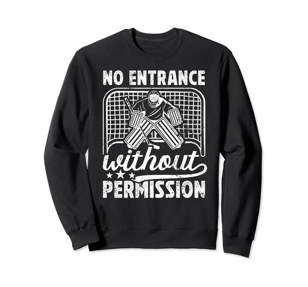 No Entrance Ice Hockey Goalkeeper Sweatshirt - Unique Graphic Men Women