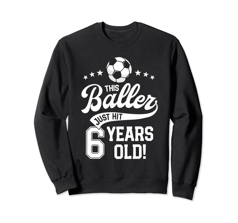 6 Years Old Soccer Themed Sweatshirt - Fun Novelty Design Men Women