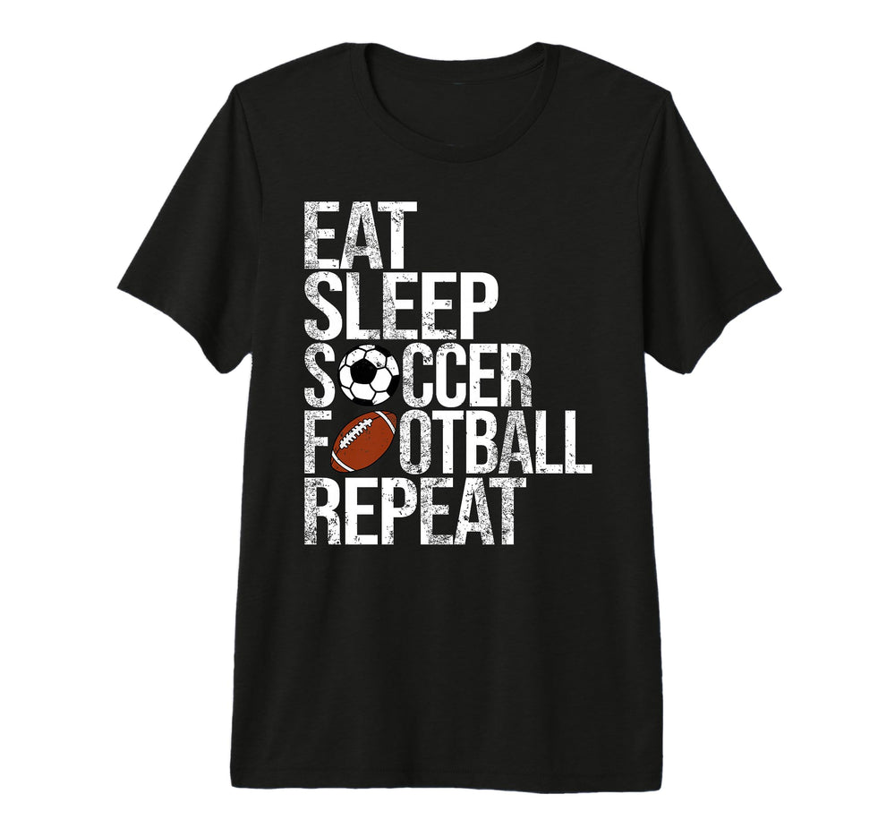 Eat Sleep Soccer Football Repeat Funny T-Shirt - Novelty Apparel Unisex