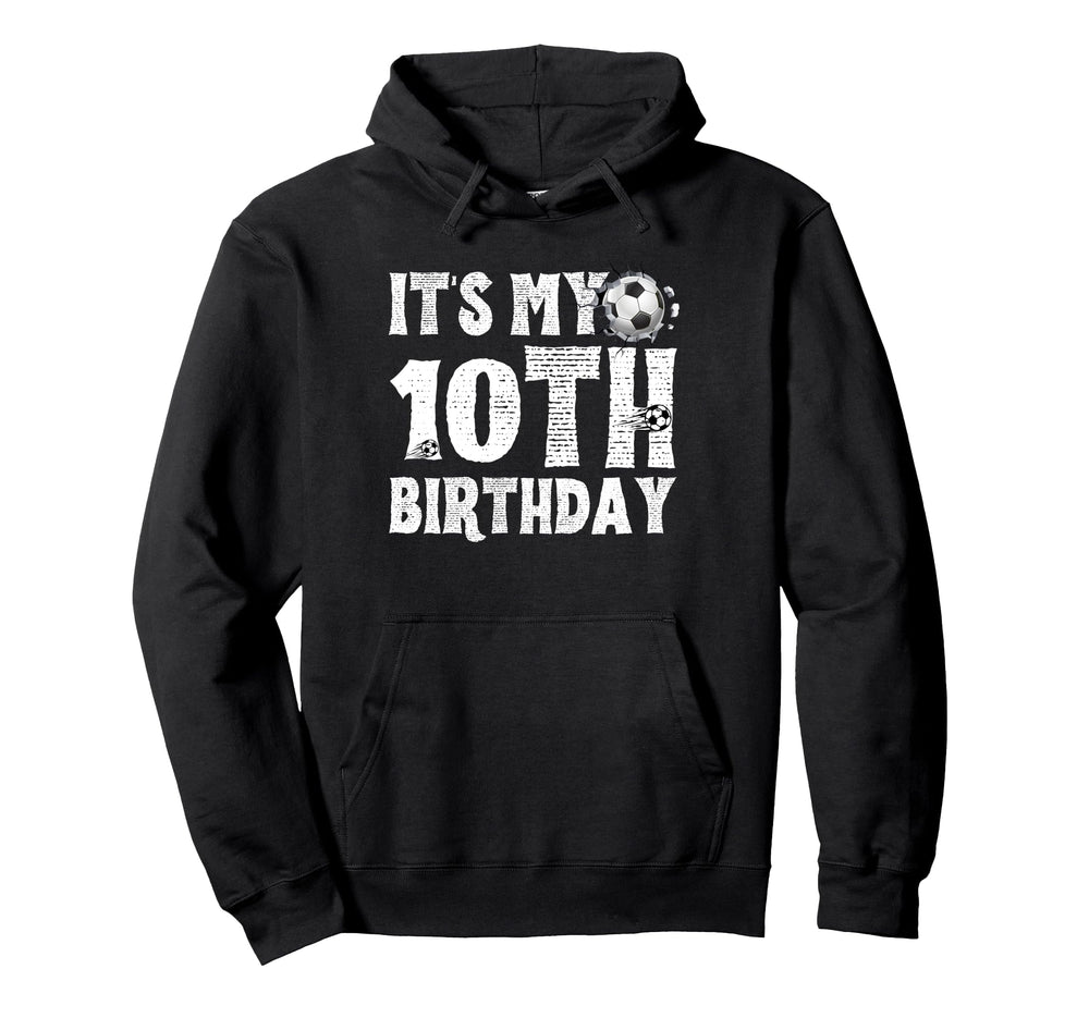 Its My 10Th Birthday Soccer Player Hoodie - Aesthetic Graphic Men Women