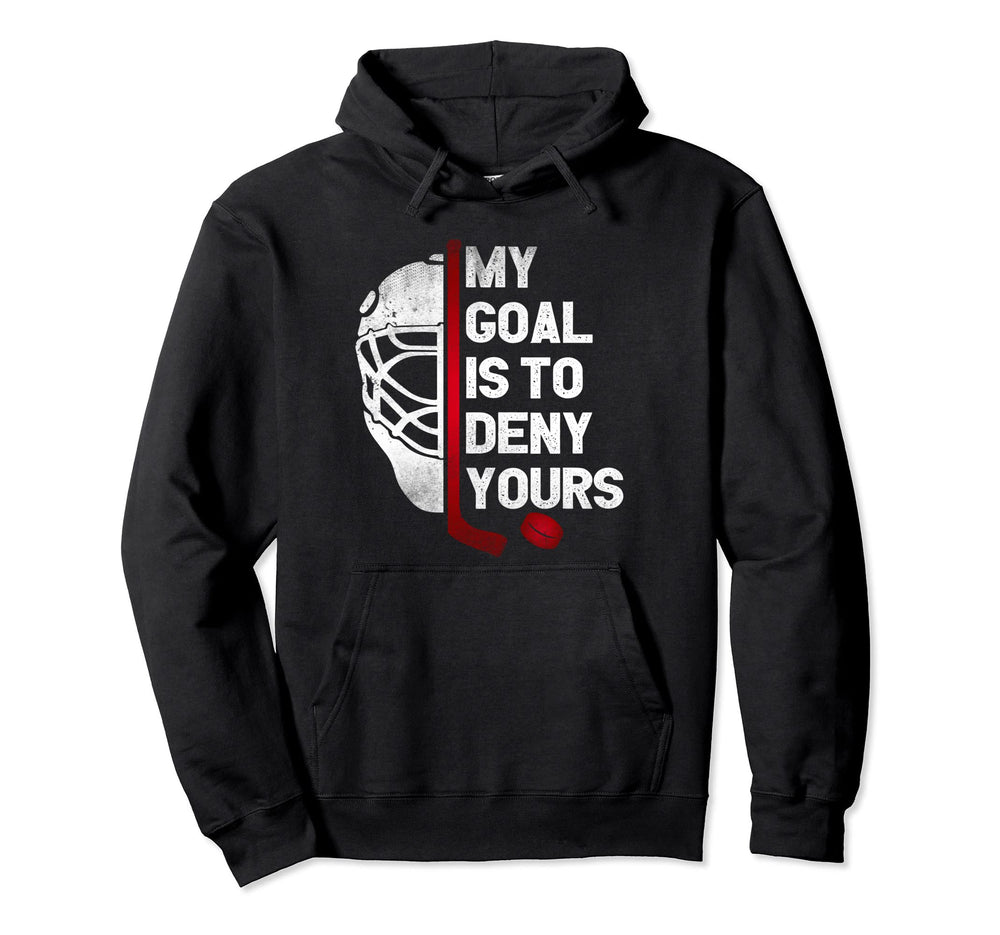 My Goal Is To Deny Yours Ice Hoodie - Casual Everyday Wear Men Women