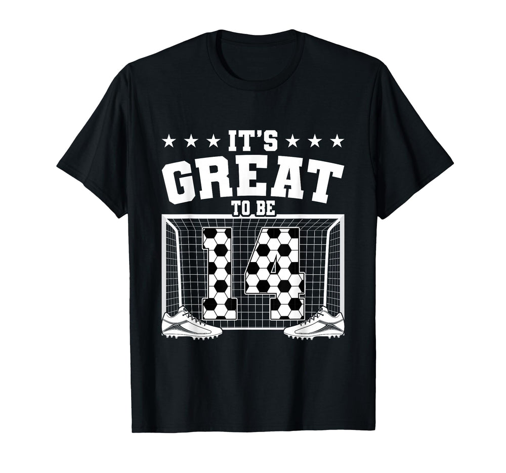 Its Great To Be 14 Years Old 14Th T-Shirt - Streetwear Style Unisex