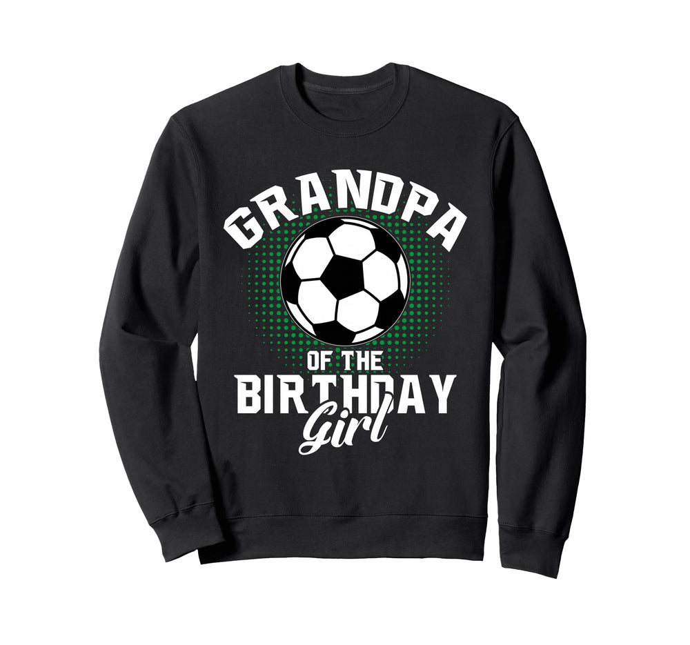 Grandpa Birthday Soccer Lover Sweatshirt - Aesthetic Graphic for Adults